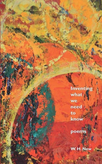 Inventing What We Need to Know, W. H. New - Paperback - 9781772443240