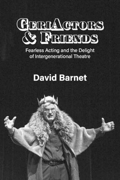 GeriActors & Friends, David Barnet - Paperback - 9781772443806