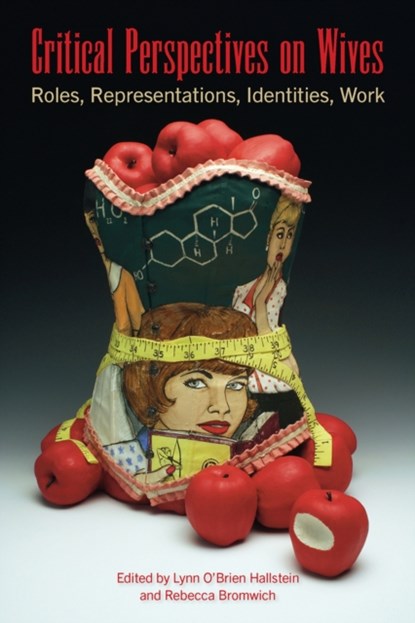 Critical Perspectives on Wives, Lynn O'Brien Hallstein ; Rebecca Bromwich - Paperback - 9781772581997