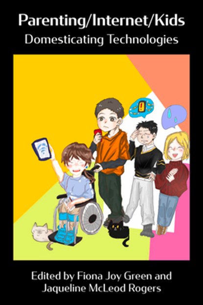 Parenting/Internet/Kids: Domesticating Technologies, Jaqueline McLeod Rogers ; Fiona Joy Green - Paperback - 9781772583847