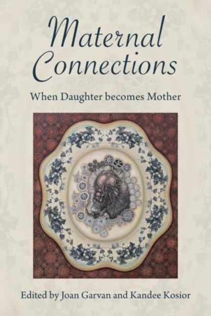 Maternal Connections:, Kandee Kosior ; Joan Garvan - Paperback - 9781772584080