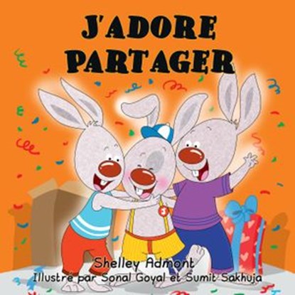 J’adore Partager, Shelley Admont - Ebook - 9781772680652