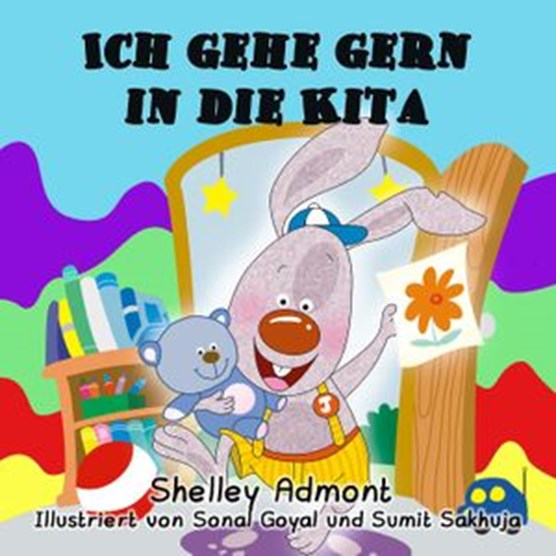 Ich gehe gern in die Kita (German Children's Book - I Love to Go to Daycare)