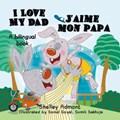 I Love My Dad J’aime mon papa | Shelley Admont ; S.A. Publishing | 