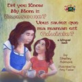 Did You Know My Mom is Awesome? Vous saviez que ma maman est géniale ? | Shelley Admont ; S.A. Publishing | 