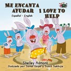 Me encanta ayudar I Love to Help (Spanish English Bilingual Book for Kids) | Shelley Admont | 