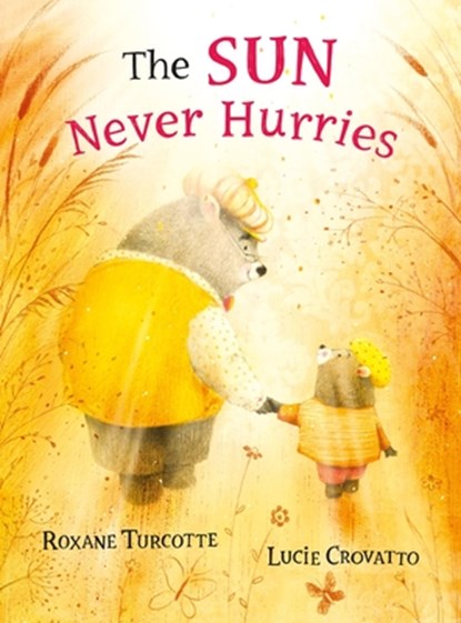 The Sun Never Hurries, Roxane Turcotte - Gebonden - 9781772783070
