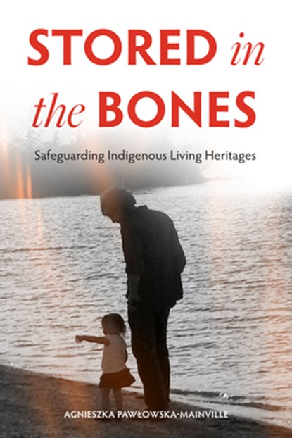 Stored in the Bones, Agnieszka Pawlowska-Mainville - Paperback - 9781772840452