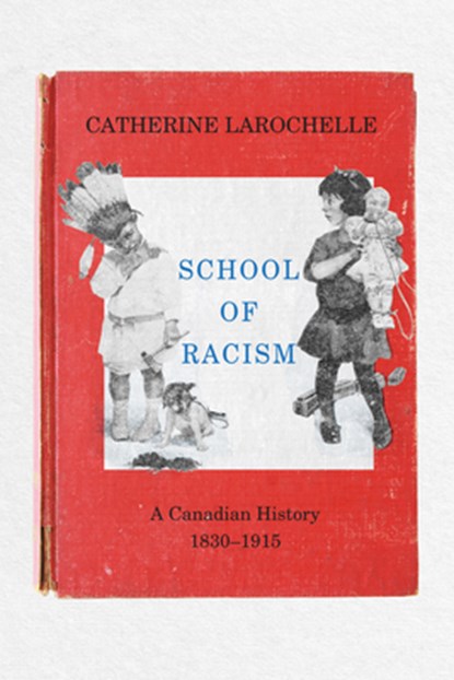 School of Racism, Catherine Larochelle - Paperback - 9781772840537