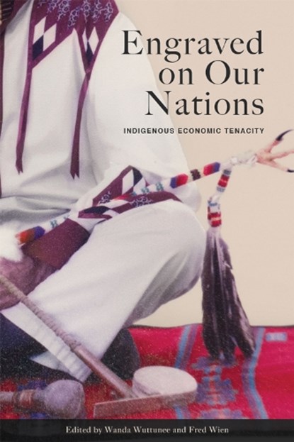 Engraved on Our Nations, Wanda Wuttunee ; Fred Wien - Paperback - 9781772840643