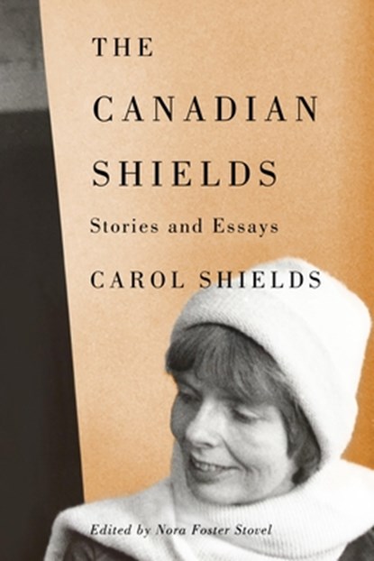 The Canadian Shields: Stories and Essays, Carol Shields - Gebonden - 9781772840834