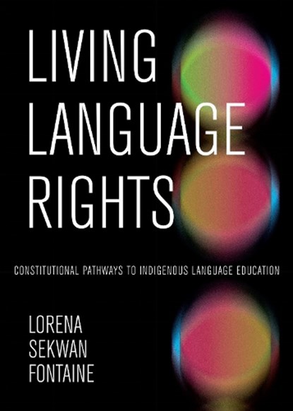 Living Language Rights, Lorena Sekwan Fontaine - Paperback - 9781772841145