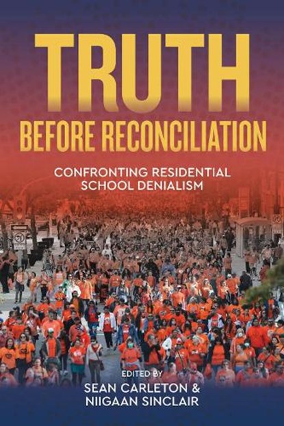 Truth Before Reconciliation, Niigaanwewidam James Sinclair ; Sean Carleton - Gebonden - 9781772841633
