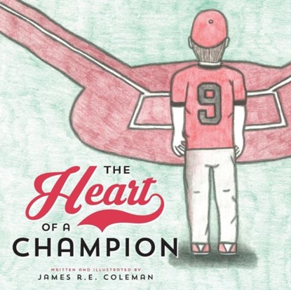 The Heart of a Champion, James R E Coleman - Paperback - 9781773026152