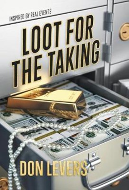 Loot for the Taking, LEVERS,  Don - Gebonden - 9781773027159
