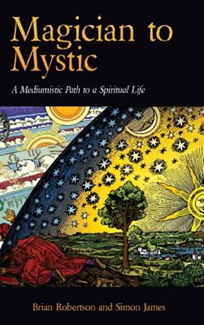 Magician to Mystic, Brian Robertson ; Simon James ; & James Robertson - Gebonden - 9781773027685