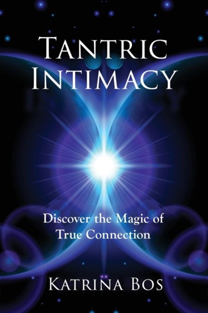Tantric Intimacy, Katrina Bos - Paperback - 9781773029139
