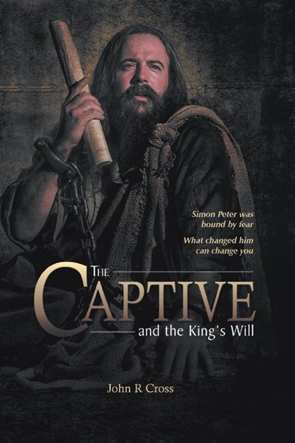 The Captive and the King's Will, John R Cross - Paperback - 9781773040844