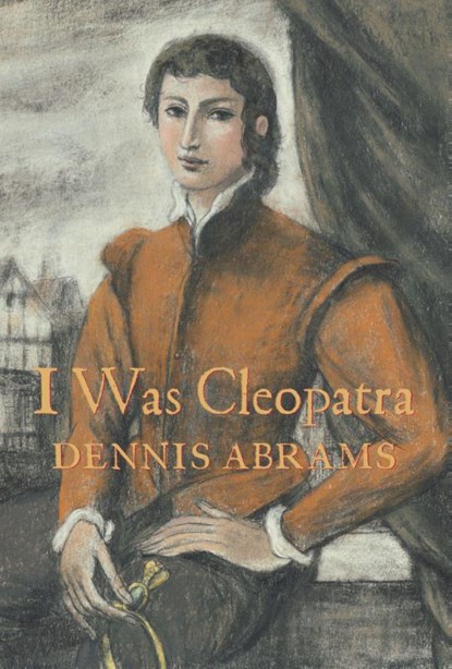 I Was Cleopatra, Dennis Abrams - Gebonden - 9781773060224