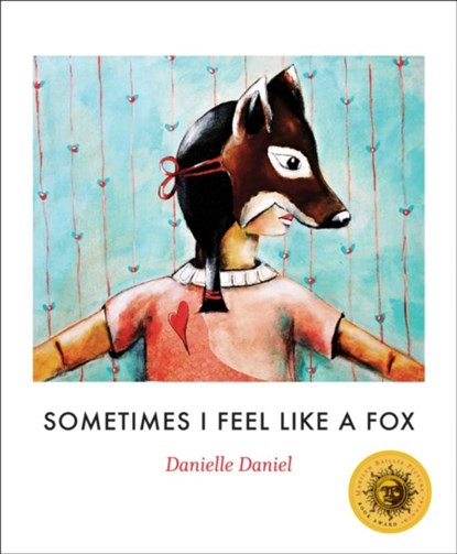 Sometimes I Feel Like a Fox, Danielle Daniel - Paperback - 9781773061177