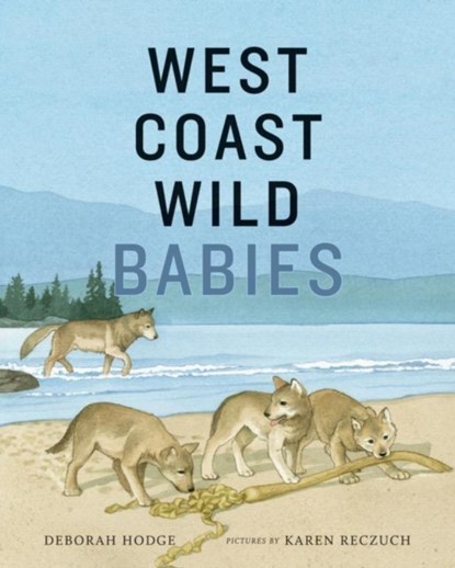 West Coast Wild Babies, Deborah Hodge - Gebonden - 9781773062488