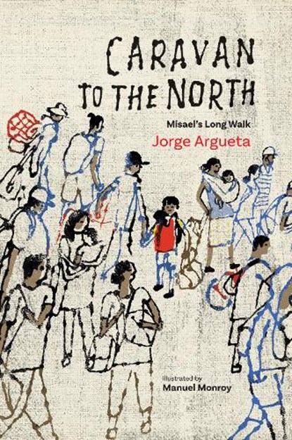 Caravan to the North, Jorge Argueta - Gebonden - 9781773063294