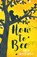 How to Bee, Bren Macdibble - Paperback - 9781773064185
