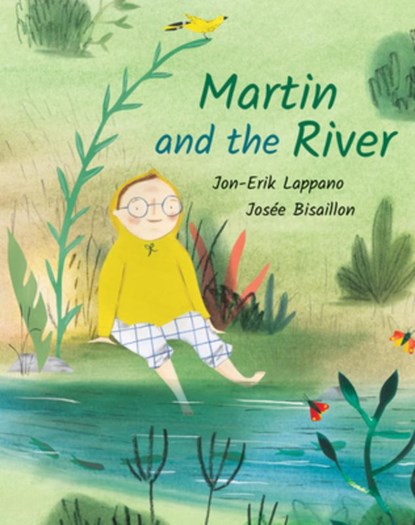 Martin and the River, Jon-Erik Lappano - Gebonden - 9781773064444