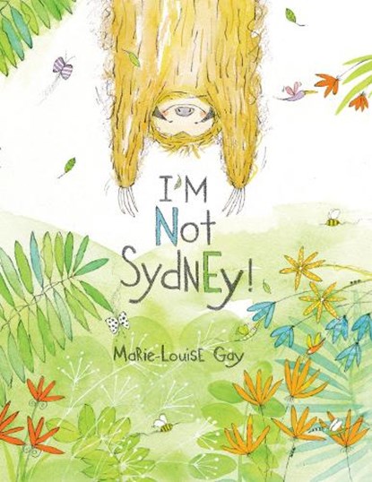 I'm Not Sydney!, Marie-Louise Gay - Gebonden - 9781773065977