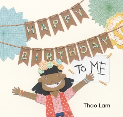 Happy Birthday to Me, Thao Lam - Gebonden - 9781773068725