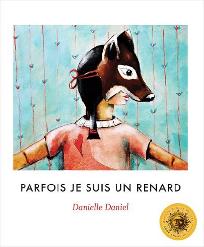 Parfois je suis un renard, DANIEL,  Danielle - Paperback - 9781773069180
