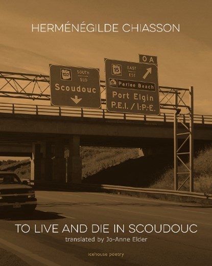 To Live and Die in Scoudouc, Hermenegilde Chiasson - Paperback - 9781773100357