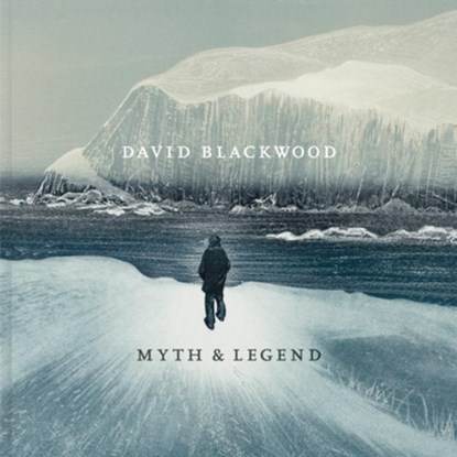 David Blackwood: Myth & Legend, Alexa Greist - Gebonden - 9781773104782