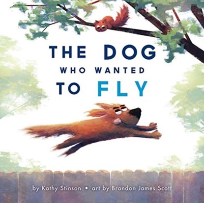 The Dog Who Wanted to Fly, Kathy Stinson - Gebonden - 9781773212807