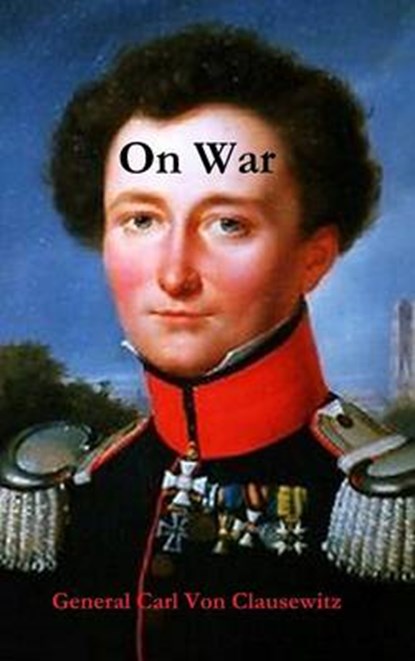 On War, VON CLAUSEWITZ,  General Carl - Gebonden - 9781773230276