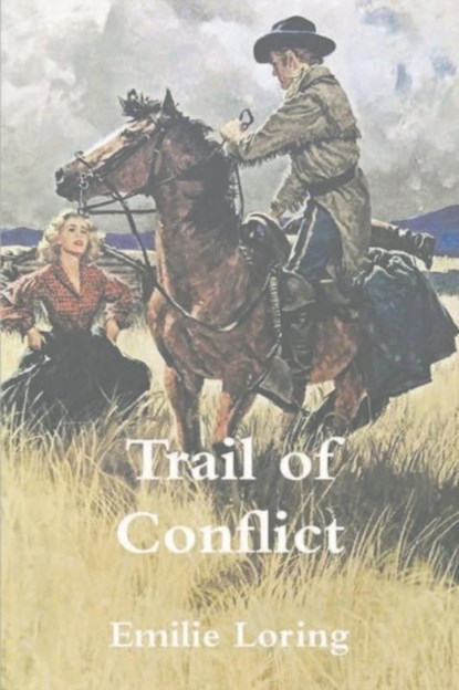 The Trail of Conflict, Emilie Loring - Paperback - 9781773236261