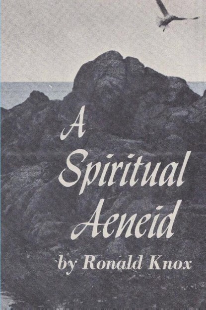 A Spiritual Aeneid, Ronald Arbuthnott Knox - Paperback - 9781773236797