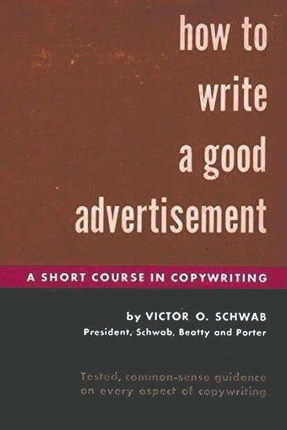 How to Write a Good Advertisement, Victor O. Schwab - Paperback - 9781773236896
