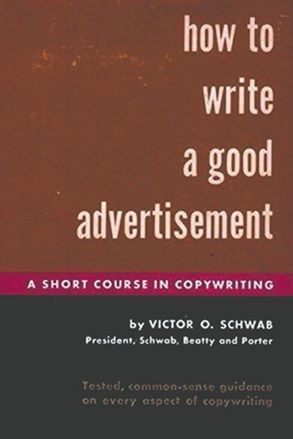 How to Write a Good Advertisement, Victor O. Schwab - Paperback - 9781773236896
