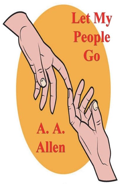 Let My People Go, A. A. Allen - Paperback - 9781773237350