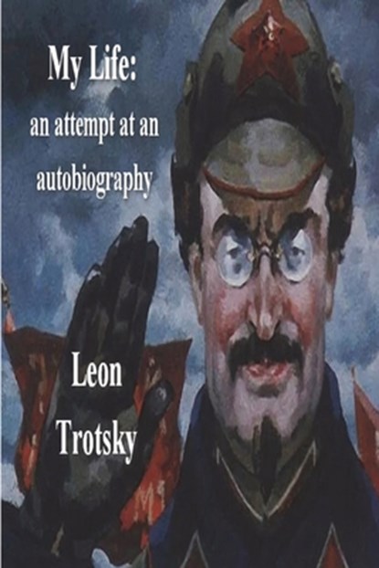 My Life, Leon Trotsky - Paperback - 9781773237480