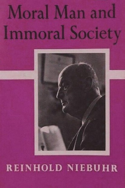 Moral Man and Immoral Society, Reinhold Niebuhr - Paperback - 9781773237565