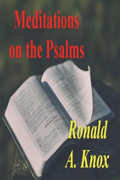 Meditations on the Psalms, Ronald A Knox - Paperback - 9781773237596