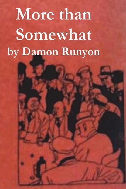 More Than Somewhat, Damon Runyon - Paperback - 9781773237602