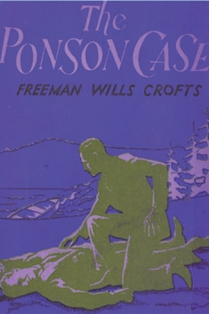 The Ponson Case, Freeman Wills Crofts - Paperback - 9781773237800
