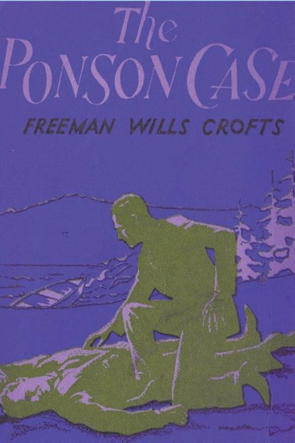The Ponson Case, Freeman Wills Crofts - Paperback - 9781773237800