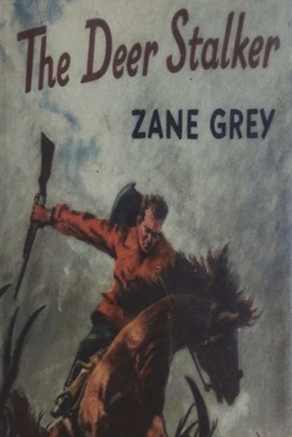 The Deer Stalker, Zane Grey - Paperback - 9781773237893