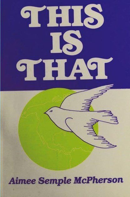 This Is That, Aimee Semple McPherson - Paperback - 9781773237992
