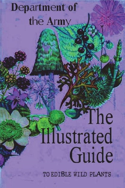 The Illustrated Guide to Edible Wild Plants, Department Of The Army - Paperback - 9781773238159