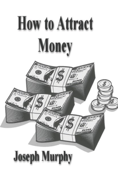 HT ATTRACT MONEY, Joseph Murphy - Paperback - 9781773239200